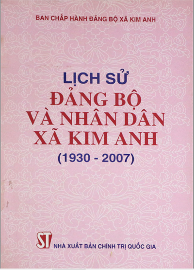 LỊCH SỬ ĐẢNG BỘ VÀ NHÂN DÂN XÃ KIM ANH (1930 - 2007) (BẢN GỐC)